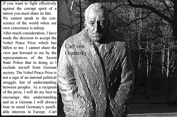 Carl von Ossietzky German journalist and pacifist recipient of 1935 Nobel Peace Prize for work in exposing clandestine German rearmament Born 3 October 1889 Died 4 May 1938 Berlin, Germany