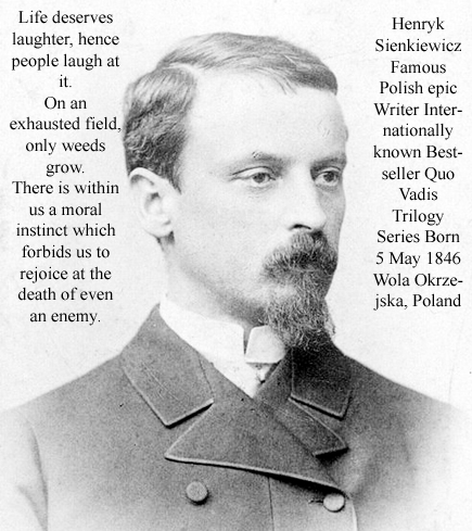 Henryk Sienkiewicz Famous Polish epic Writer Internationally known Best-seller Quo Vadis Trilogy Series Born 5 May 1846 Wola Okrzejska, Poland