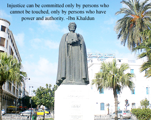 Ibn Khaldun Tunisian historian, theologian greatest social scientists of the Middle Ages major forerunner of historiography, sociology, economics, demography studies Born 27 May 1332 Tunis