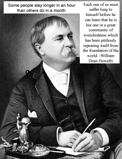 William Dean Howells American realist novelist, literary critic, playwright, diplomat The Dean of American Letters Born 1 March 1837 Martins Ferry, Ohio Died 11 May 1920 Manhattan, New York