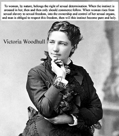 Victoria Woodhull American leader of the women's suffrage movement activist for women's rights and labor reforms advocate of free love meant the freedom to marry