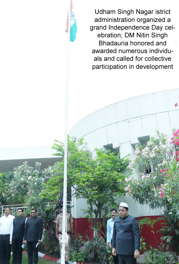 District administration Udham Singh Nagar organized a grand Independence Day celebration
