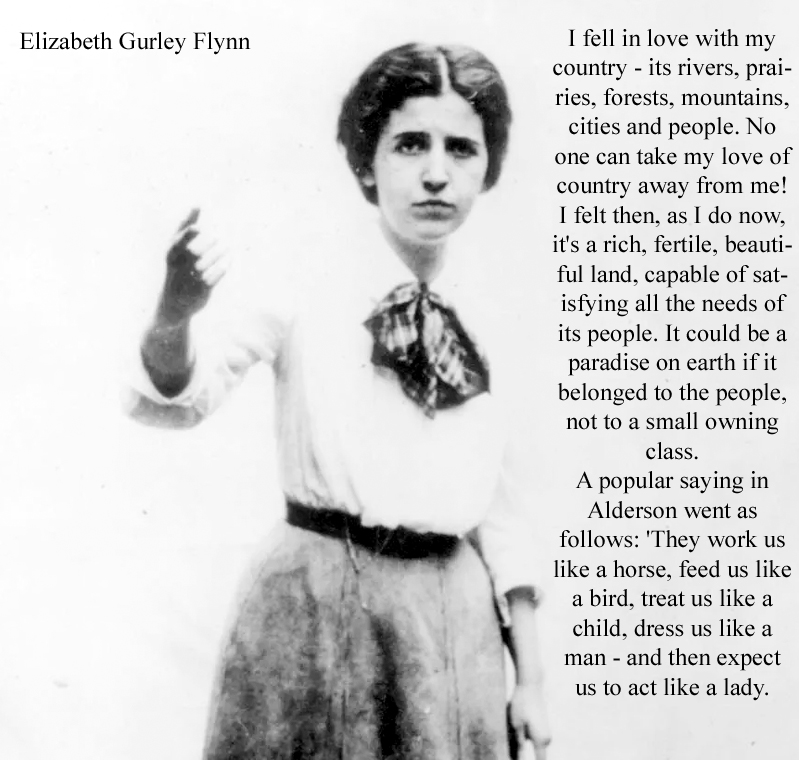 Elizabeth Gurley Flynn American labor leader and feminist organizer for the Industrial Workers of the World born 7 August 1890 Concord, New Hampshire