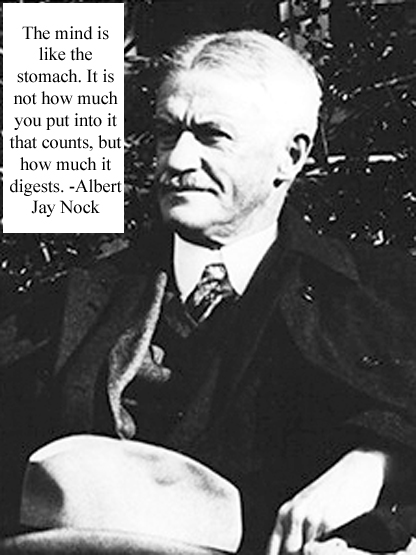 Albert Jay Nock American libertarian author educational theorist, Georgist, social critic 13 October 1870 Scranton, Pennsylvania USA